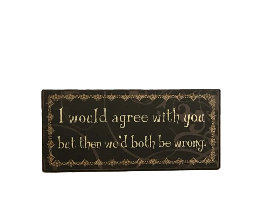 Decorative sign with a quote on a plain background