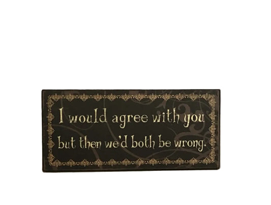 Decorative sign with a quote on a plain background