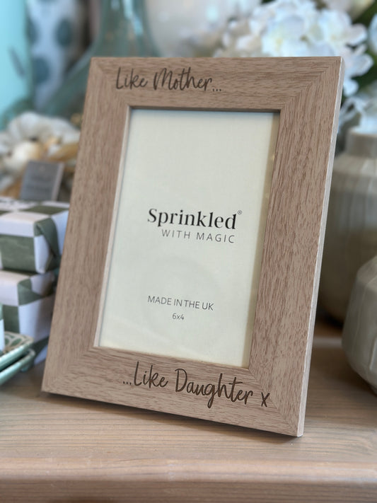 'Like Mother ... Like Daughter' Picture Frame
