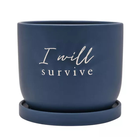"I will Survive" Plant Pot